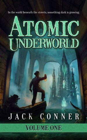 [Atomic Underworld 01] • Atomic Underworld · Part One